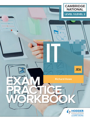 cover image of Level 1/Level 2 Cambridge National in IT (J836) Exam Practice Workbook